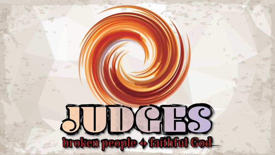 Judges: Broken People, Faithful God